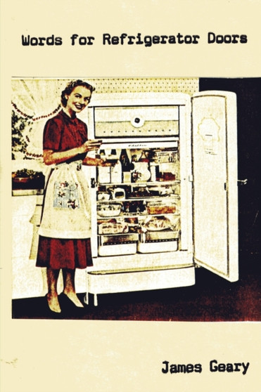 Words for Refrigerator Doors by James Geary - Paperback