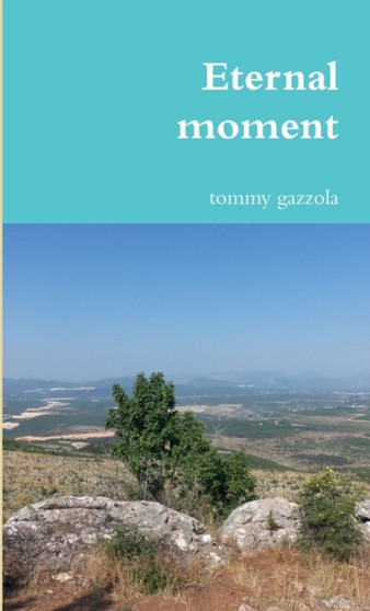 Eternal moment by Tommy Gazzola - Paperback