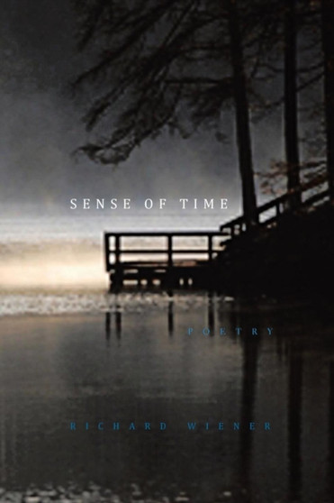 Sense of Time : Poetry by Richard Wiener - Paperback