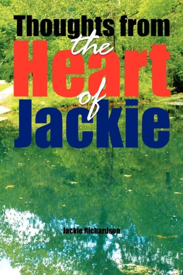 Thoughts from the Heart of Jackie by Jackie Richardson - Paperback