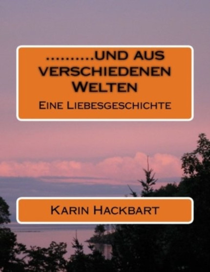 ..........und aus verschiedenen Welten by Karin Hackbart - Paperback