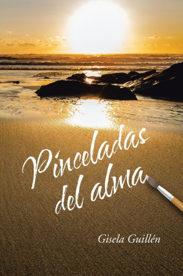 Pinceladas del alma by Gisela Guillen - Paperback