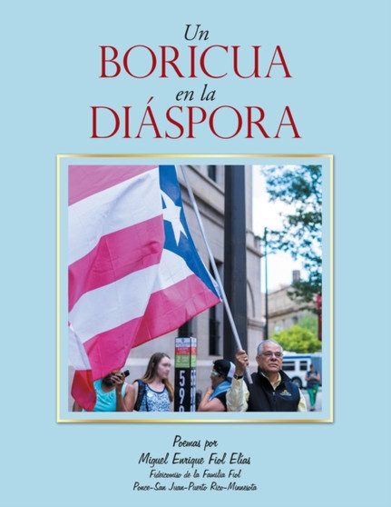 Un Boricua En La Diaspora by Miguel Enrique Fiol Elias - Paperback