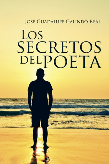 Los secretos del poeta by Jose Guadalupe Galindo Real - Paperback