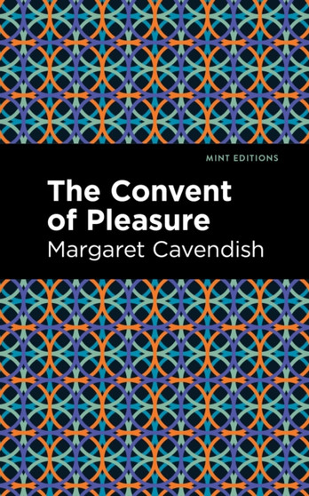 The Convent of Pleasure by Margaret Cavendish - Paperback The Convent of Pleasure by Margaret Cavendish - Paperback