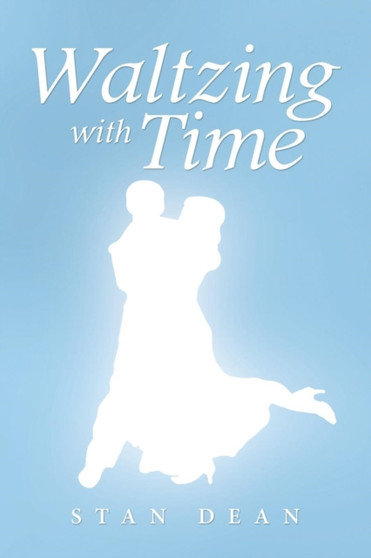 Waltzing with Time by Stan Dean - Paperback