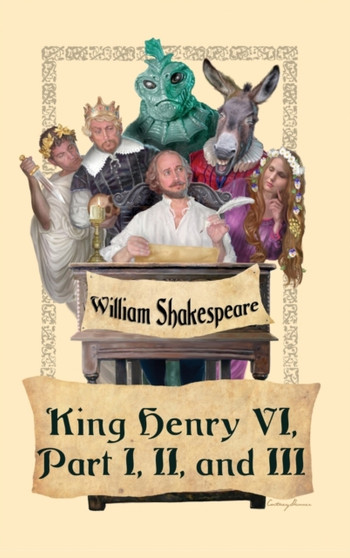 King Henry VI, Part I, II, and III by William Shakespeare - Hardback