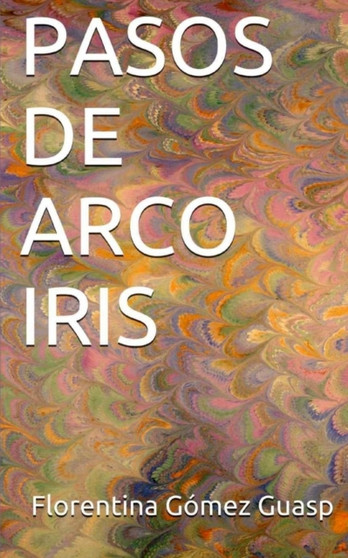Pasos de Arco Iris by Florentina Gomez Guasp - Paperback