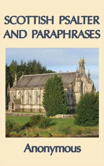 Scottish Psalter and Paraphrases by Anonymous - Hardback