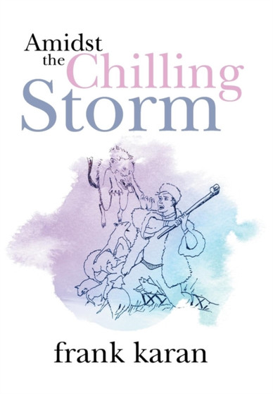 Amidst the Chilling Storm by Frank Karan - Hardback