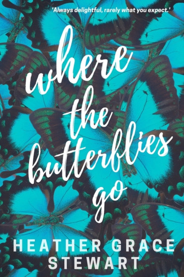 Where the Butterflies Go : 1 by Heather Grace Stewart - Paperback