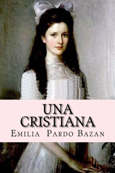 Una cristiana (Spanish Edition) by Emilia Pardo Bazan - Paperback