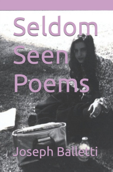 Seldom Seen Poems by Joseph Balletti - Paperback