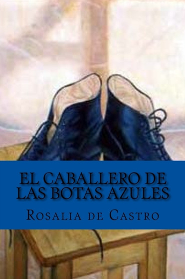El caballero de las botas azules (Spanish Edition) by Rosalia de Castro - Paperback