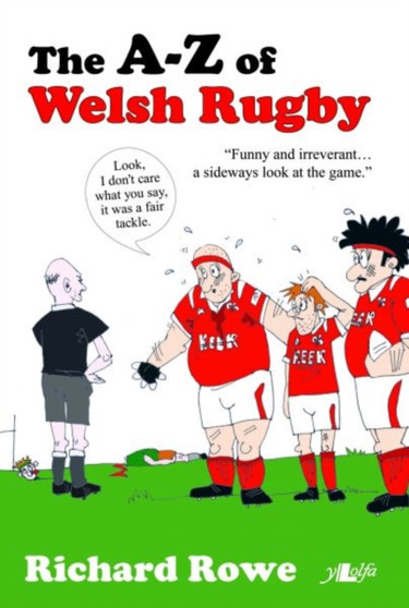 A-Z of Welsh Rugby, The by Richard Rowe - Paperback
