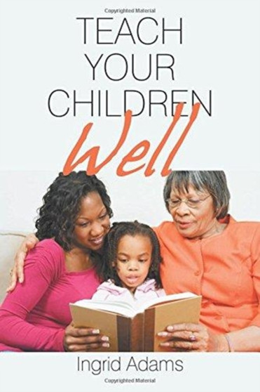 Teach Your Children Well by Ingrid Adams - Paperback