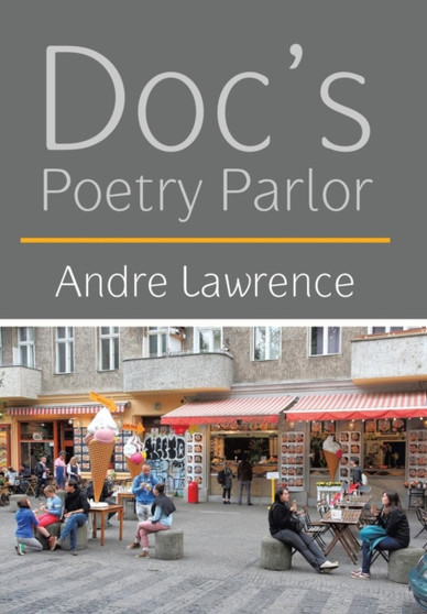 Doc'S Poetry Parlor by Andre Lawrence - Hardback
