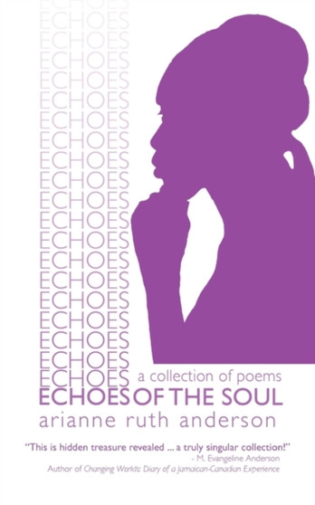 Echoes of the Soul : A Collection of Poems by Arianne Ruth Anderson - Paperback