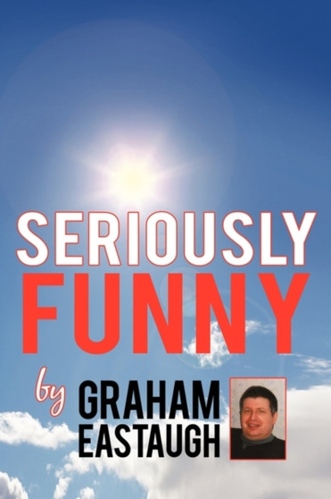 Seriously Funny by Graham Eastaugh - Paperback