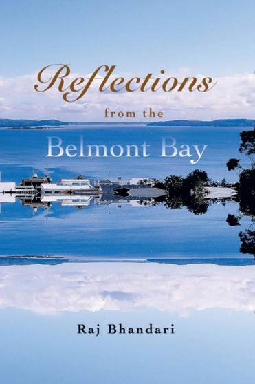 Reflections from the Belmont Bay by Raj Bhandari - Paperback