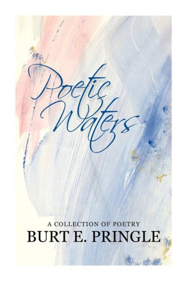 Poetic Waters by Burt E Pringle - Paperback