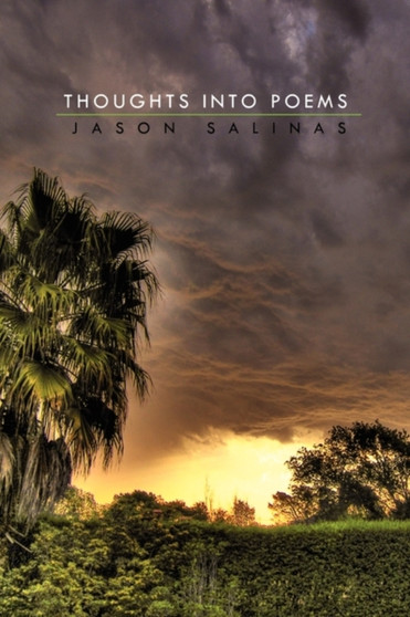 Thoughts into Poems by Jason Salinas - Paperback