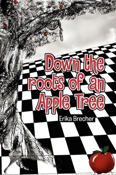 Down the roots of an Apple Tree by Erika Brecher - Paperback