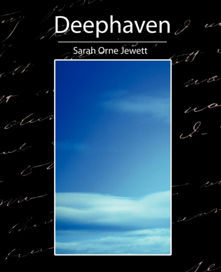Deephaven by Orne Jewett Sarah Orne Jewett - Paperback