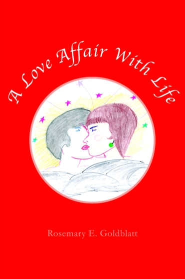 A Love Affair with Life by Rosemary E Goldblatt - Paperback