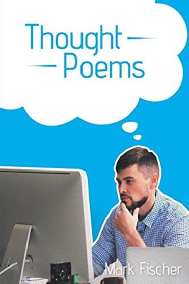 Thought Poems by Mark Fischer - Paperback