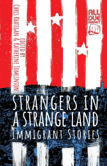 Strangers in a Strange Land : Immigrant Stories by Chris Rhatigan - Paperback
