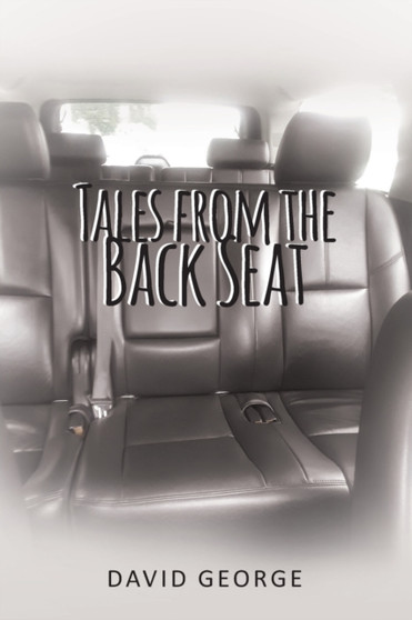 Tales from the Back Seat by David George - Paperback