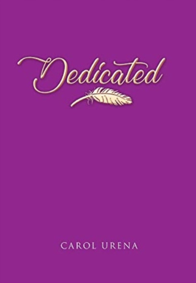 Dedicated by Carol Urena - Hardback