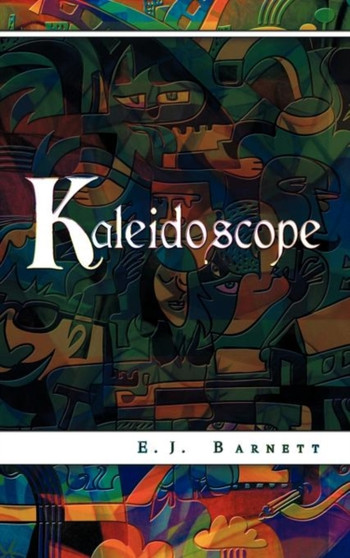 Kaleidoscope by E J Barnett - Hardback