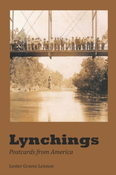 Lynchings : Postcards from America by Lester Graves Lennon - Paperback