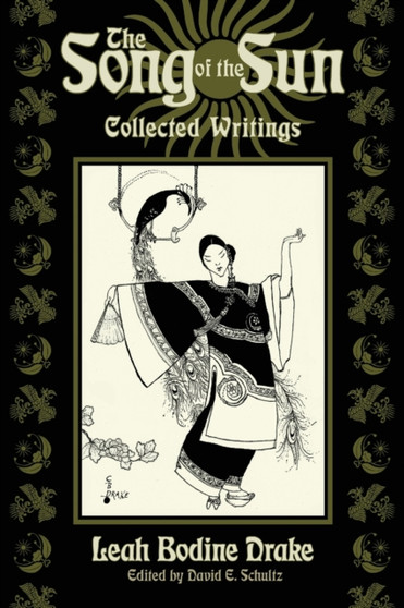 The Song of the Sun : Collected Writings by Leah Bodine Drake - Paperback