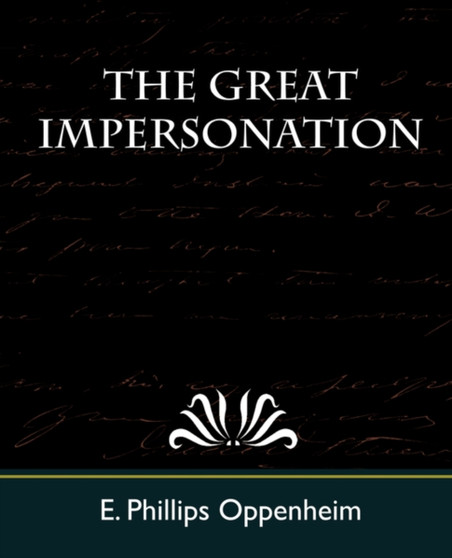 The Great Impersonation by Phillips Oppenhei E Phillips Oppenheim - Paperback