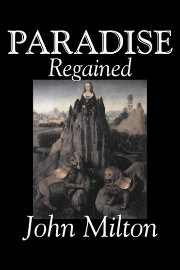 Paradise Regained by John Milton, Poetry, Classics, Literary Collections by John Milton - Paperback