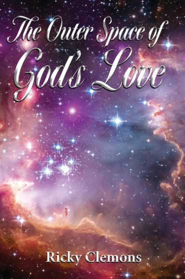 The Outer Space of God's Love by Ricky Clemons - Paperback