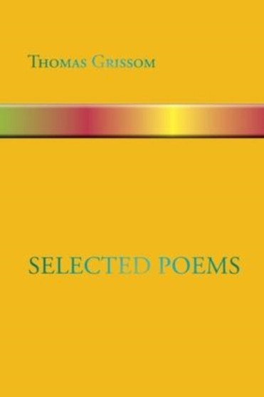 Selected Poems by Thomas Grissom - Paperback