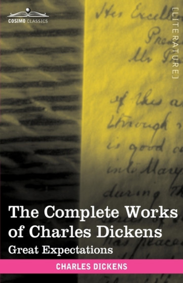 The Complete Works of Charles Dickens (in 30 Volumes, Illustrated) : Great Expectations by Charles Dickens - Hardback