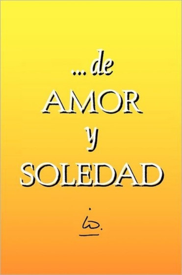 ... de Amor y Soledad by Io - Paperback