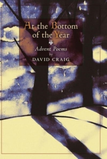 At the Bottom of the Year by David Craig - Hardback