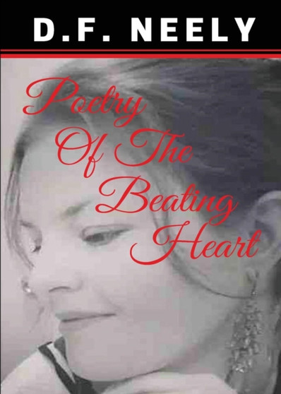 Poetry of the Beating Heart by D F Neely - Paperback