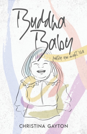 Buddha Baby : poetry you might like by Christina Gayton - Paperback