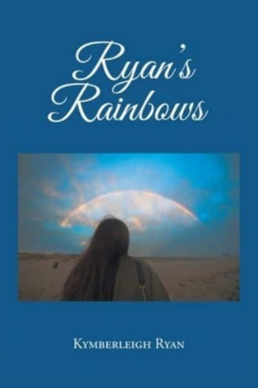 Ryan's Rainbows by Kymberleigh Ryan - Paperback