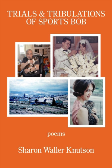 Trials & Tribulations of Sports Bob by Sharon Waller Knutson - Paperback