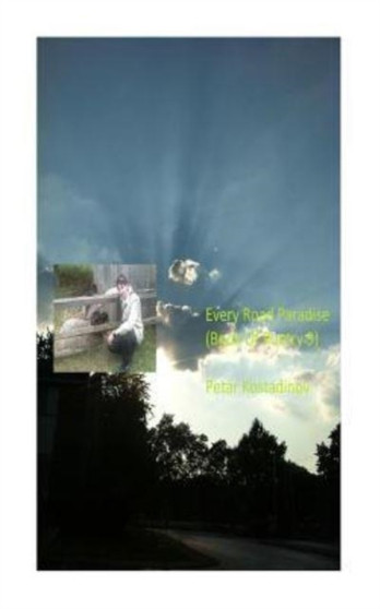 Every Road Paradise(Book Of Poetry 9) by Petar Kostadinov - Paperback