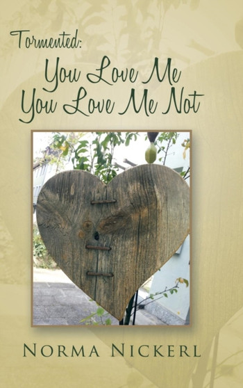 Tormented : You Love Me You Love Me Not by Norma Nickerl - Hardback