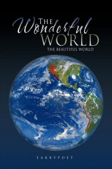 THE Wonderful World : The Beautiful World by Larrypoet - Paperback